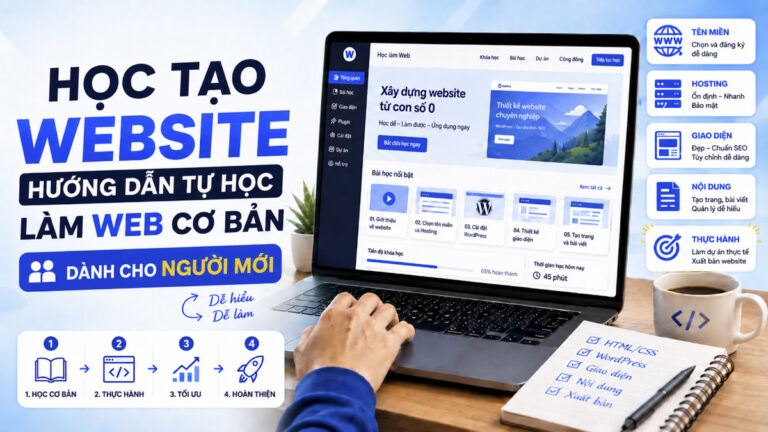 Khóa Học Tạo Website Và Hướng Dẫn Tự Học Làm Web Cơ Bản