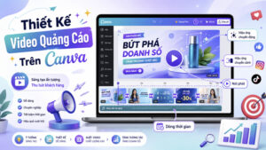 Làm Video Quảng Cáo Với Canva Cho Người Mới Bắt Đầu