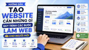 Tạo Website Cần Những Gì?